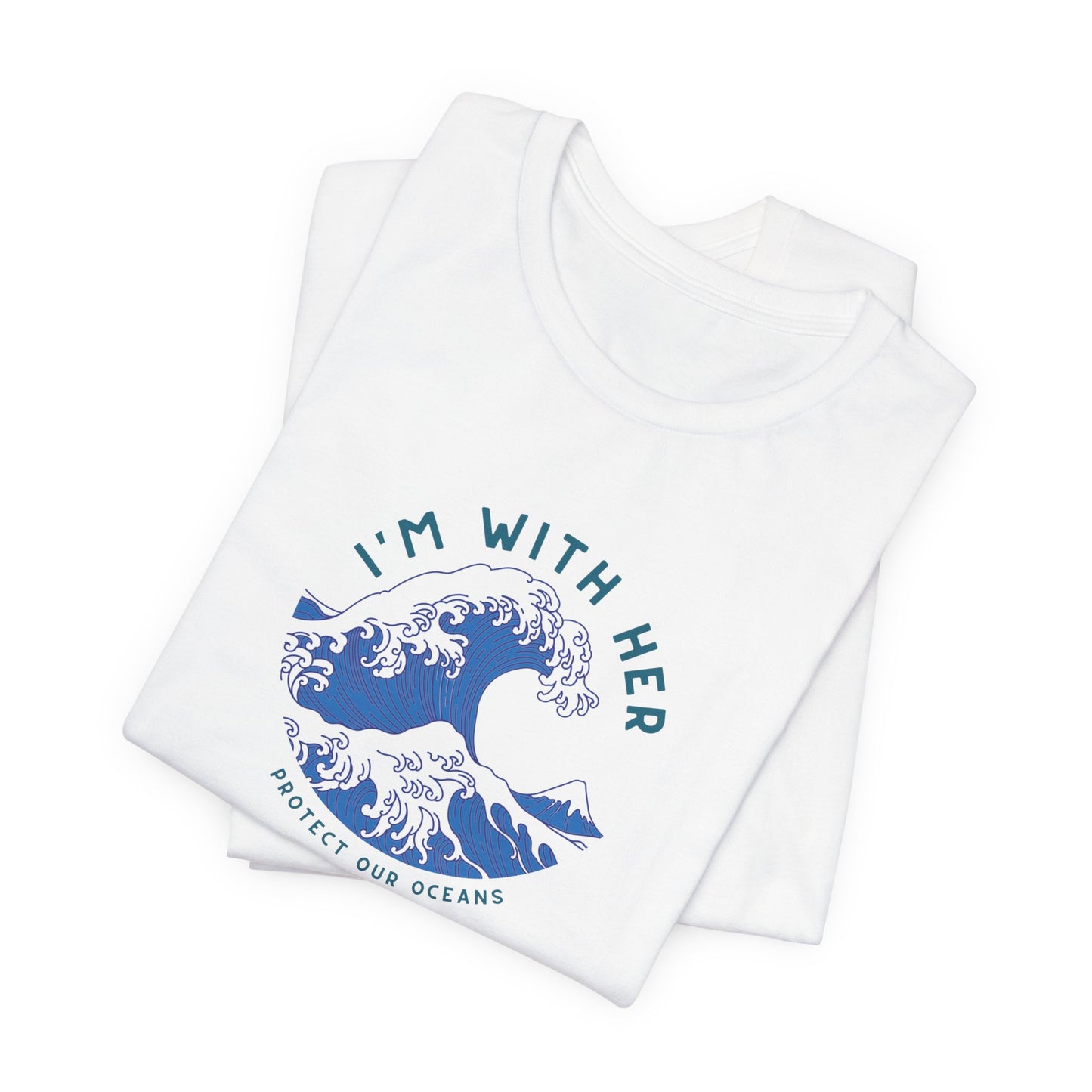 Environmental Activism Tee, Ocean Conservation Shirt, I'm With Her Top, Protect the Ocean Apparel